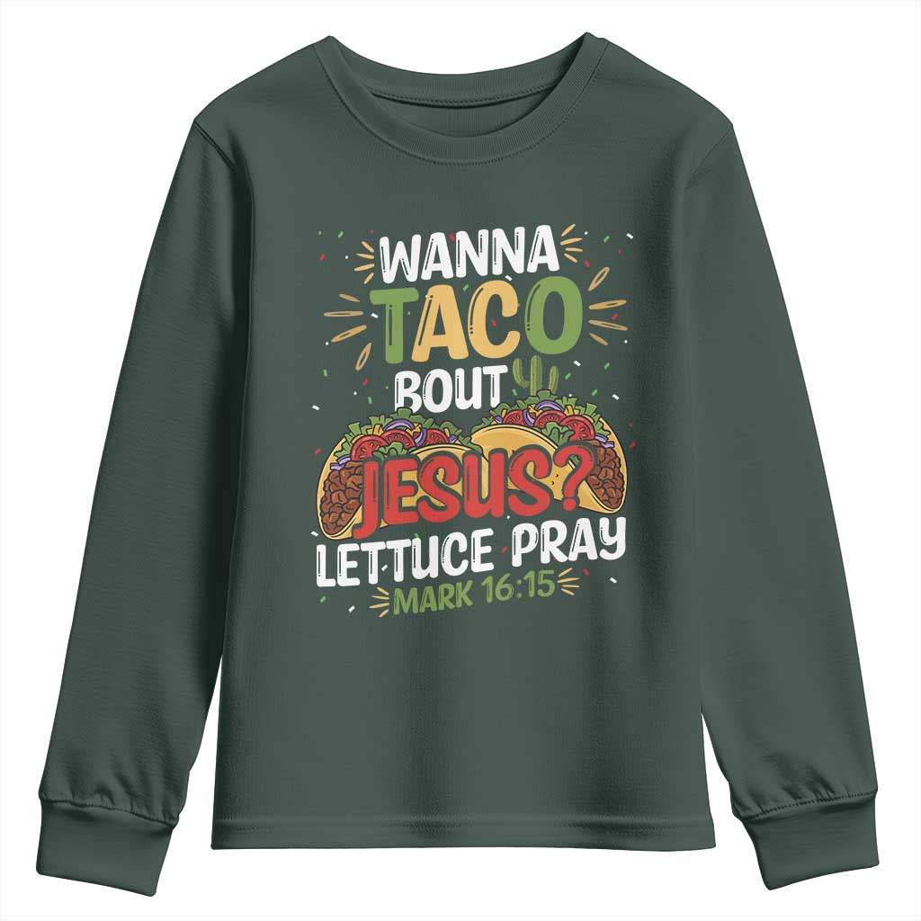 Funny Wanna Taco Bout Jesus Lettuce Pray Youth Sweatshirt Cinco de Mayo Christian Bible Verse