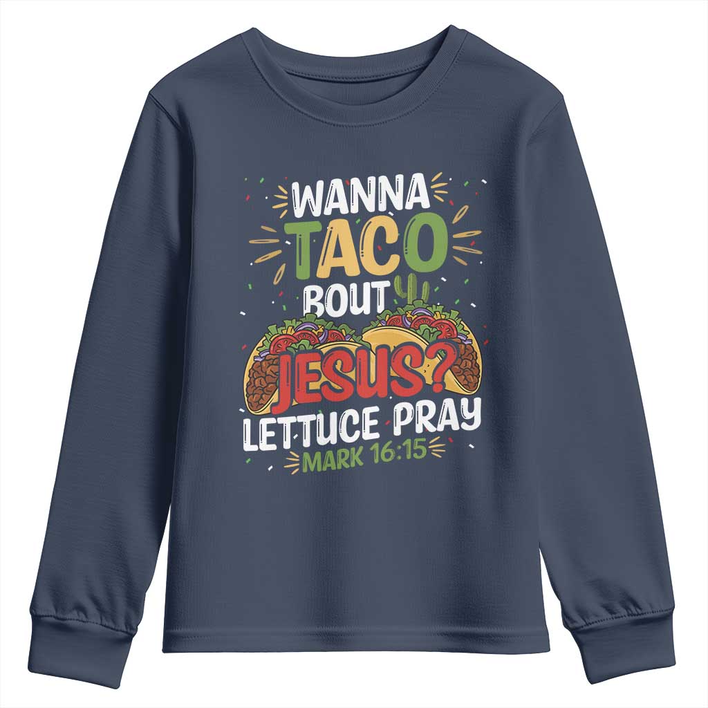 Funny Wanna Taco Bout Jesus Lettuce Pray Youth Sweatshirt Cinco de Mayo Christian Bible Verse