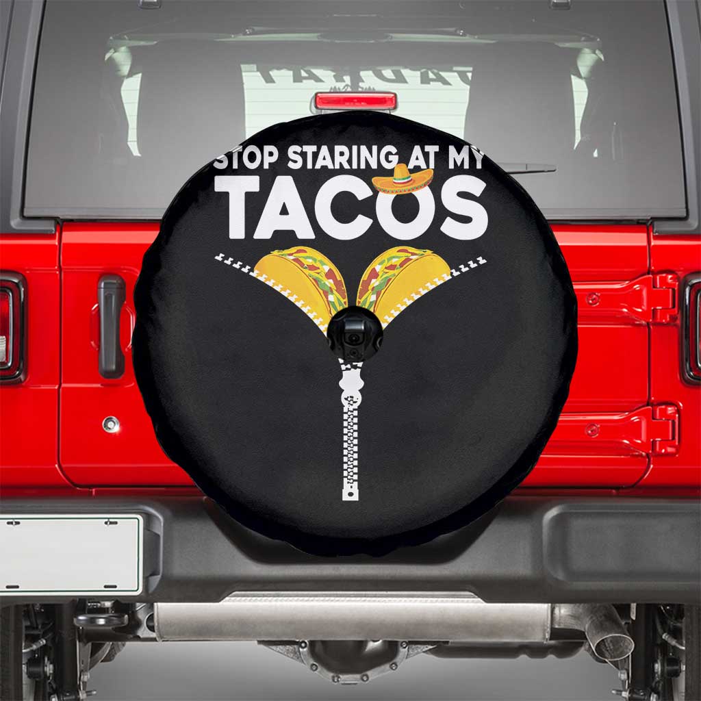 Funny Stop Staring At My Tacos Spare Tire Cover Mexican Cinco De Mayo
