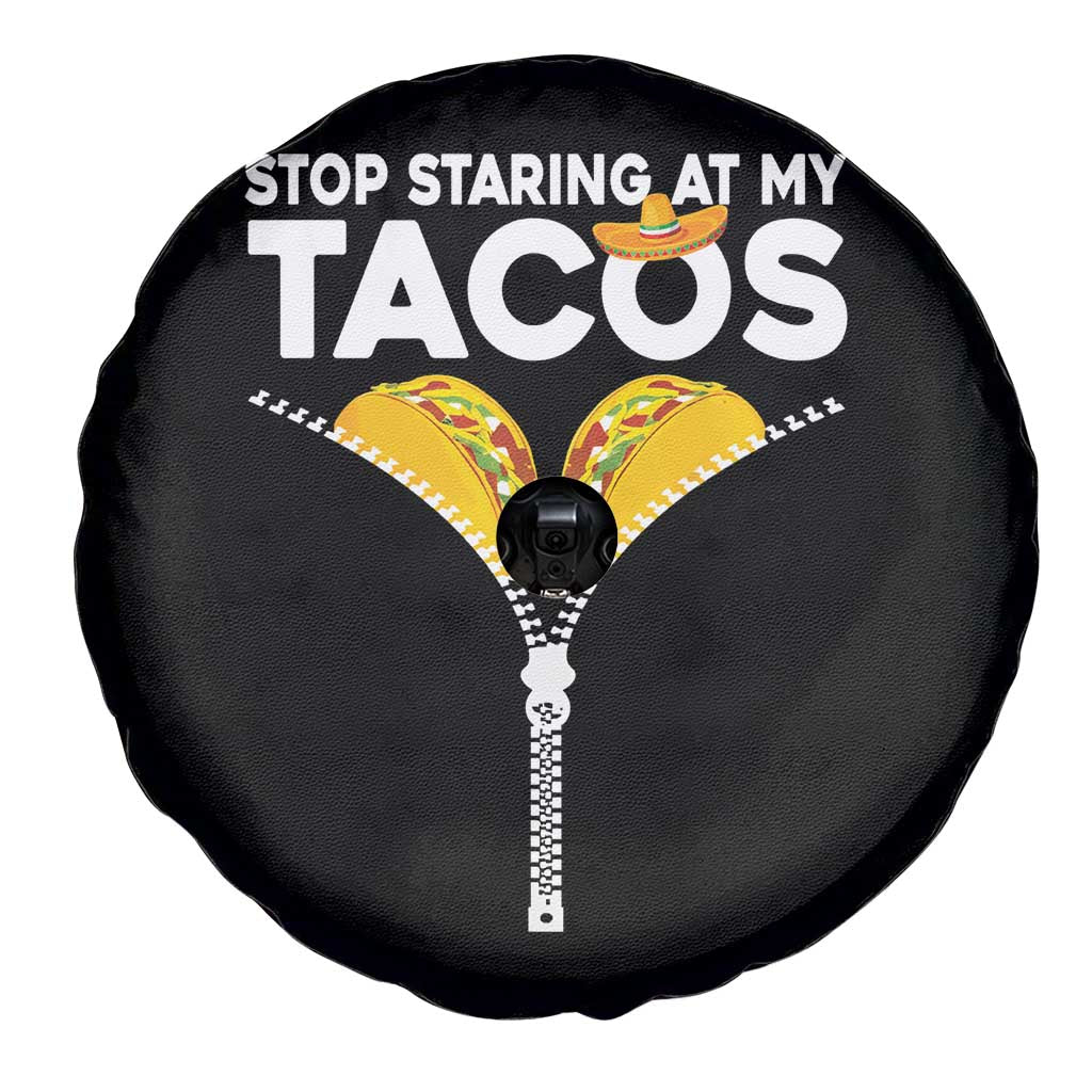 Funny Stop Staring At My Tacos Spare Tire Cover Mexican Cinco De Mayo