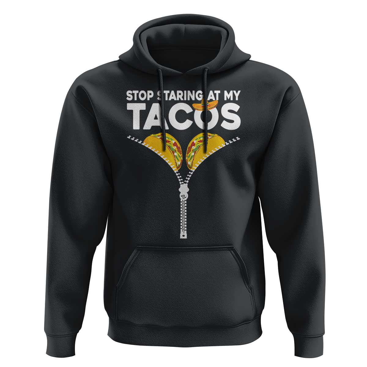 Funny Stop Staring At My Tacos Hoodie Mexican Cinco De Mayo