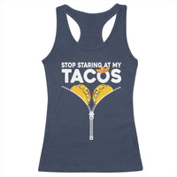 Funny Stop Staring At My Tacos Racerback Tank Top Mexican Cinco De Mayo