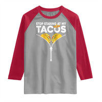 Funny Stop Staring At My Tacos Raglan Shirt Mexican Cinco De Mayo