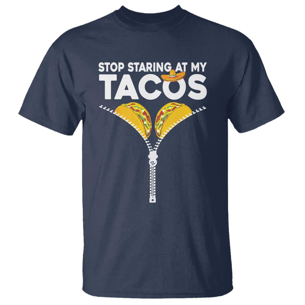Funny Stop Staring At My Tacos T Shirt Mexican Cinco De Mayo