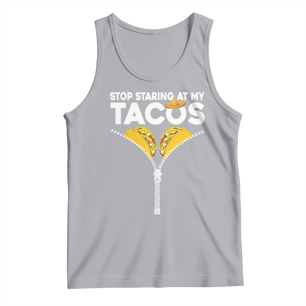 Funny Stop Staring At My Tacos Tank Top Mexican Cinco De Mayo