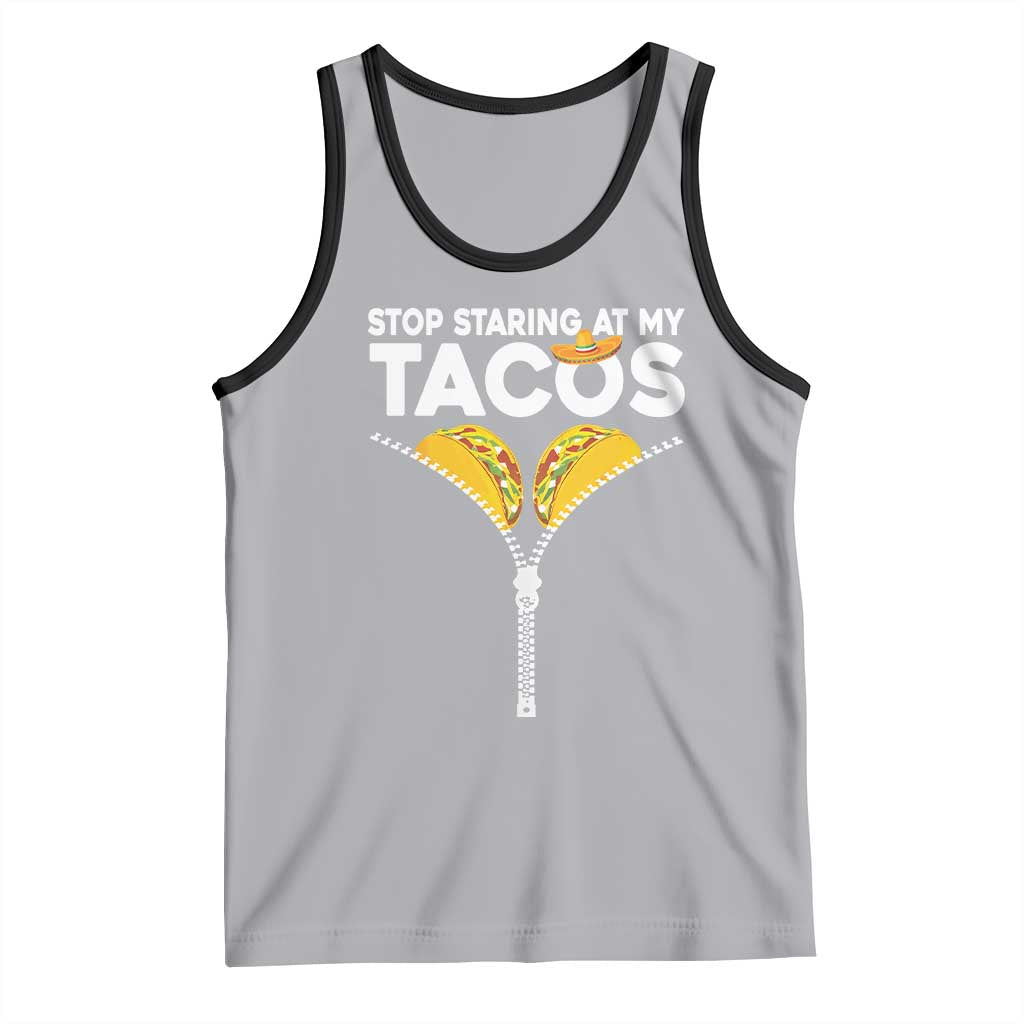 Funny Stop Staring At My Tacos Tank Top Mexican Cinco De Mayo