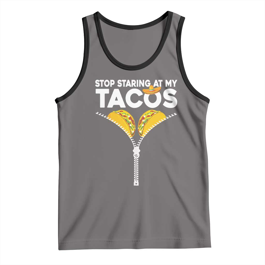 Funny Stop Staring At My Tacos Tank Top Mexican Cinco De Mayo