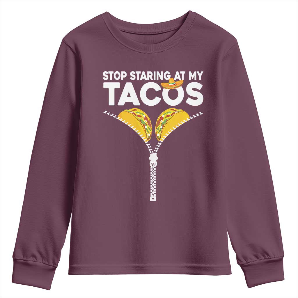 Funny Stop Staring At My Tacos Youth Sweatshirt Mexican Cinco De Mayo