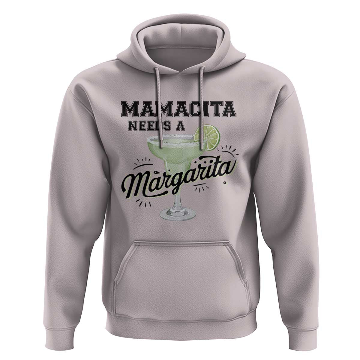 Funny Mamacita Needs A Margarita Hoodie Magarita Cocktail Lover