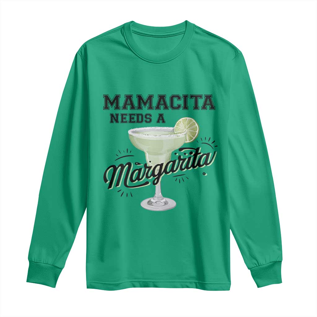 Funny Mamacita Needs A Margarita Long Sleeve Shirt Magarita Cocktail Lover
