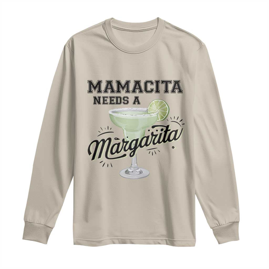 Funny Mamacita Needs A Margarita Long Sleeve Shirt Magarita Cocktail Lover