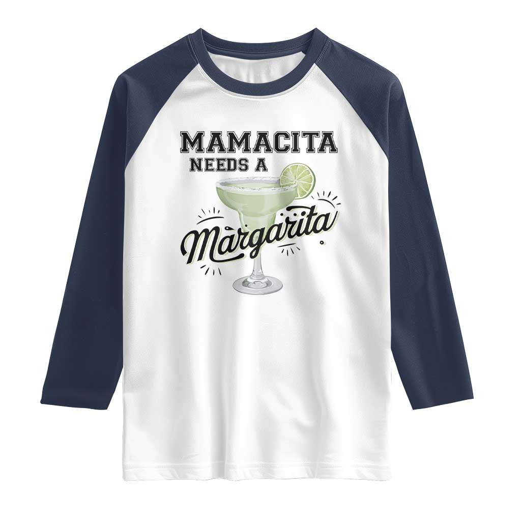 Funny Mamacita Needs A Margarita Raglan Shirt Magarita Cocktail Lover