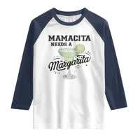 Funny Mamacita Needs A Margarita Raglan Shirt Magarita Cocktail Lover
