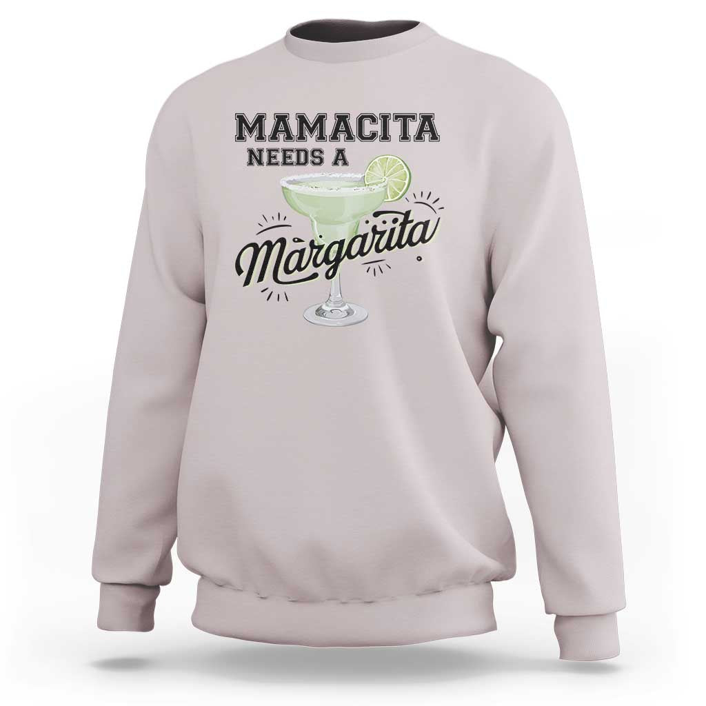Funny Mamacita Needs A Margarita Sweatshirt Magarita Cocktail Lover