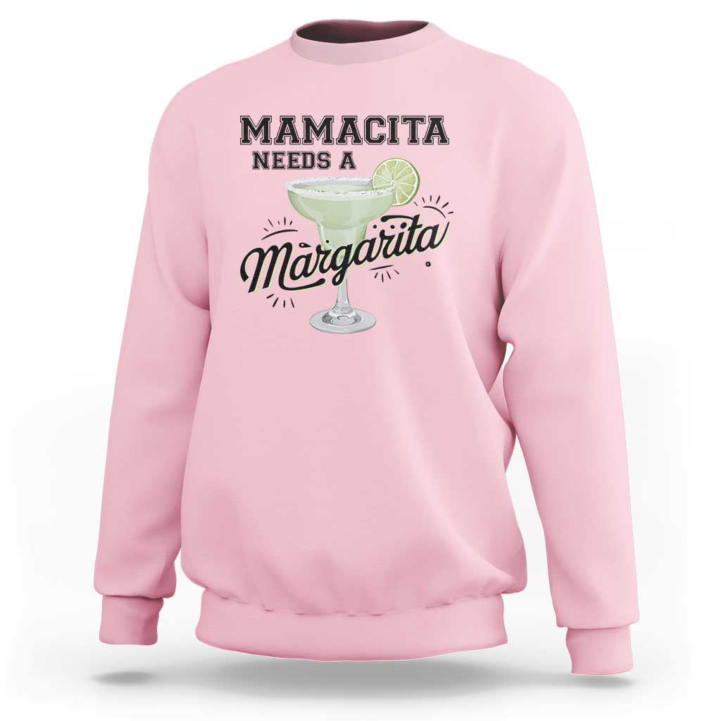 Funny Mamacita Needs A Margarita Sweatshirt Magarita Cocktail Lover