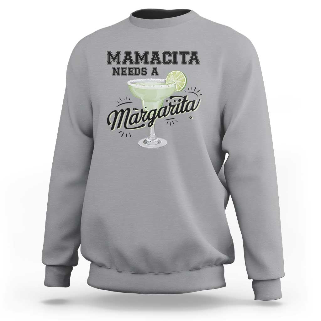 Funny Mamacita Needs A Margarita Sweatshirt Magarita Cocktail Lover