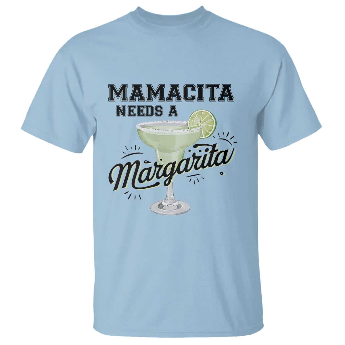 Funny Mamacita Needs A Margarita T Shirt Magarita Cocktail Lover