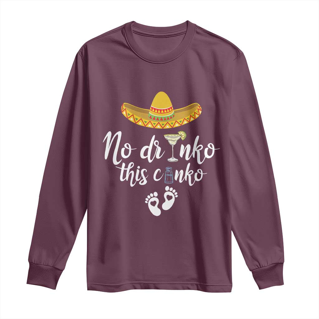 Funny Cinco De Mayo Pregnancy Reveal Long Sleeve Shirt No Drinko This Cinko Sombrero Hat