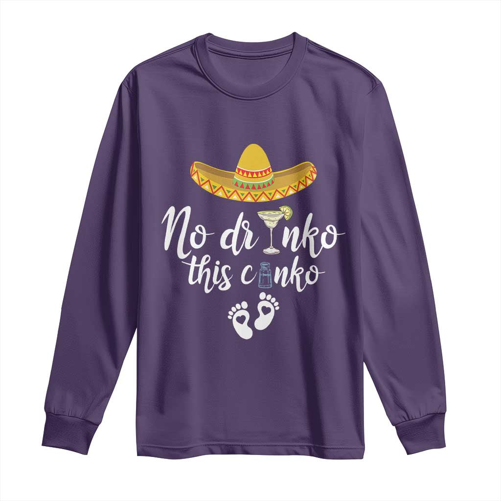 Funny Cinco De Mayo Pregnancy Reveal Long Sleeve Shirt No Drinko This Cinko Sombrero Hat