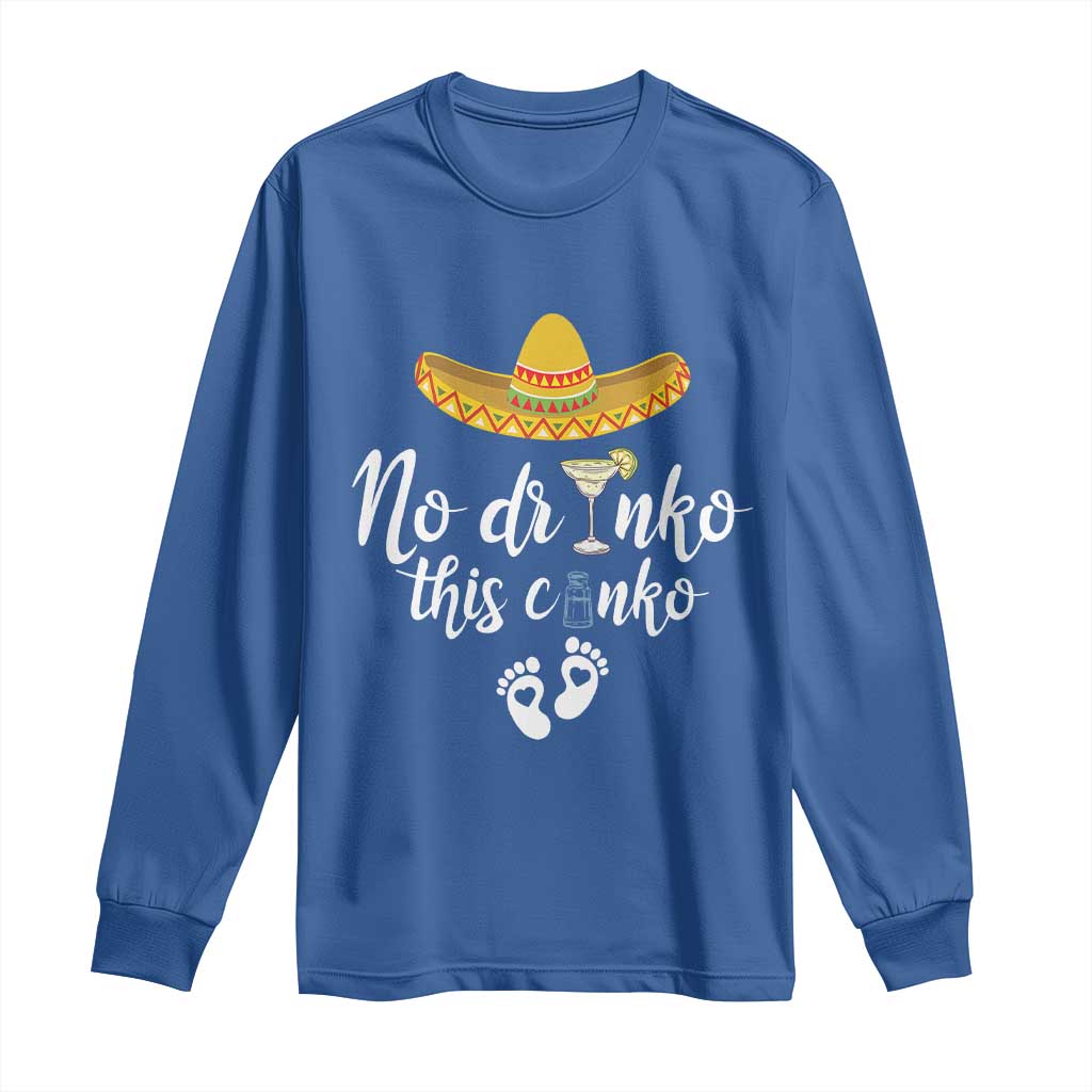 Funny Cinco De Mayo Pregnancy Reveal Long Sleeve Shirt No Drinko This Cinko Sombrero Hat