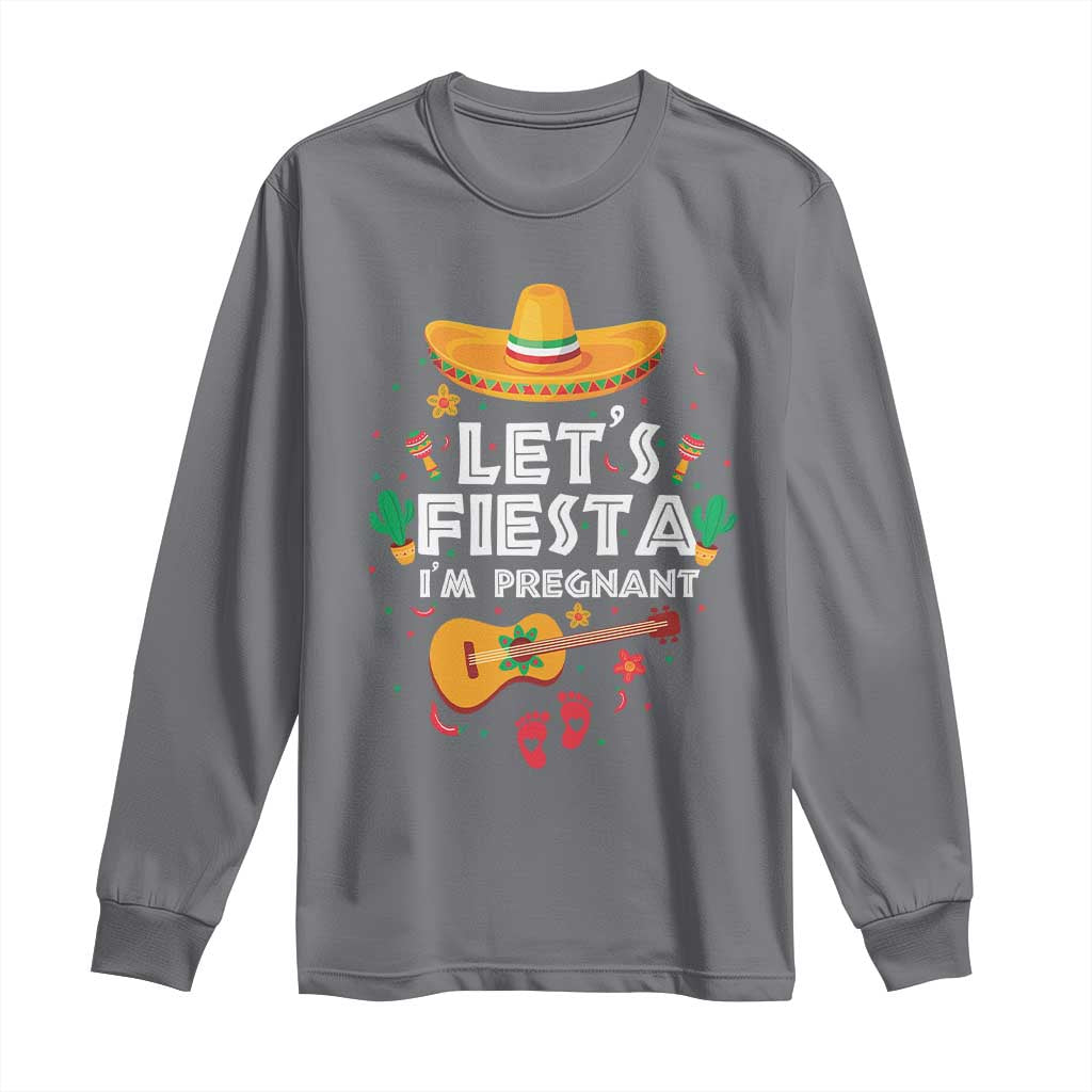 Funny Cinco De Mayo Pregnancy Announcement Long Sleeve Shirt Let's Fiesta I'm Pregnant Mexico Festival