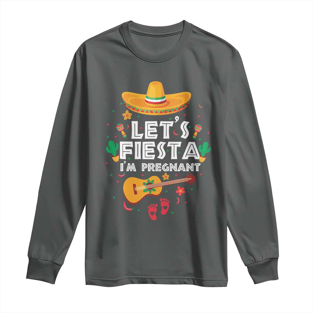 Funny Cinco De Mayo Pregnancy Announcement Long Sleeve Shirt Let's Fiesta I'm Pregnant Mexico Festival