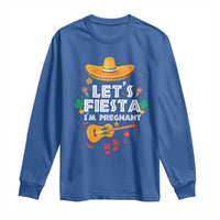 Funny Cinco De Mayo Pregnancy Announcement Long Sleeve Shirt Let's Fiesta I'm Pregnant Mexico Festival