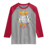Funny Cinco De Mayo Pregnancy Announcement Raglan Shirt Let's Fiesta I'm Pregnant Mexico Festival