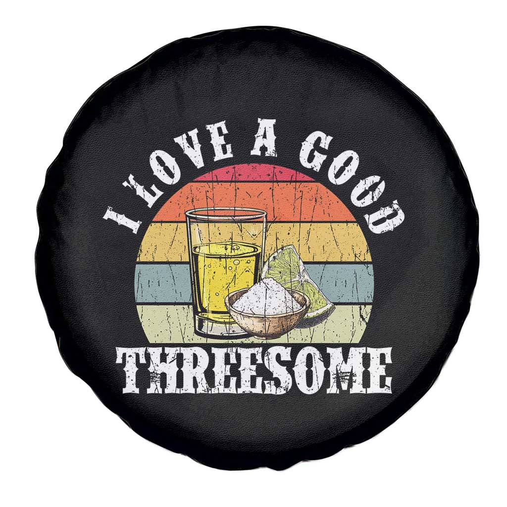 Funny Tequila Lover Spare Tire Cover I Love A Good Threesome Cinco de Mayo