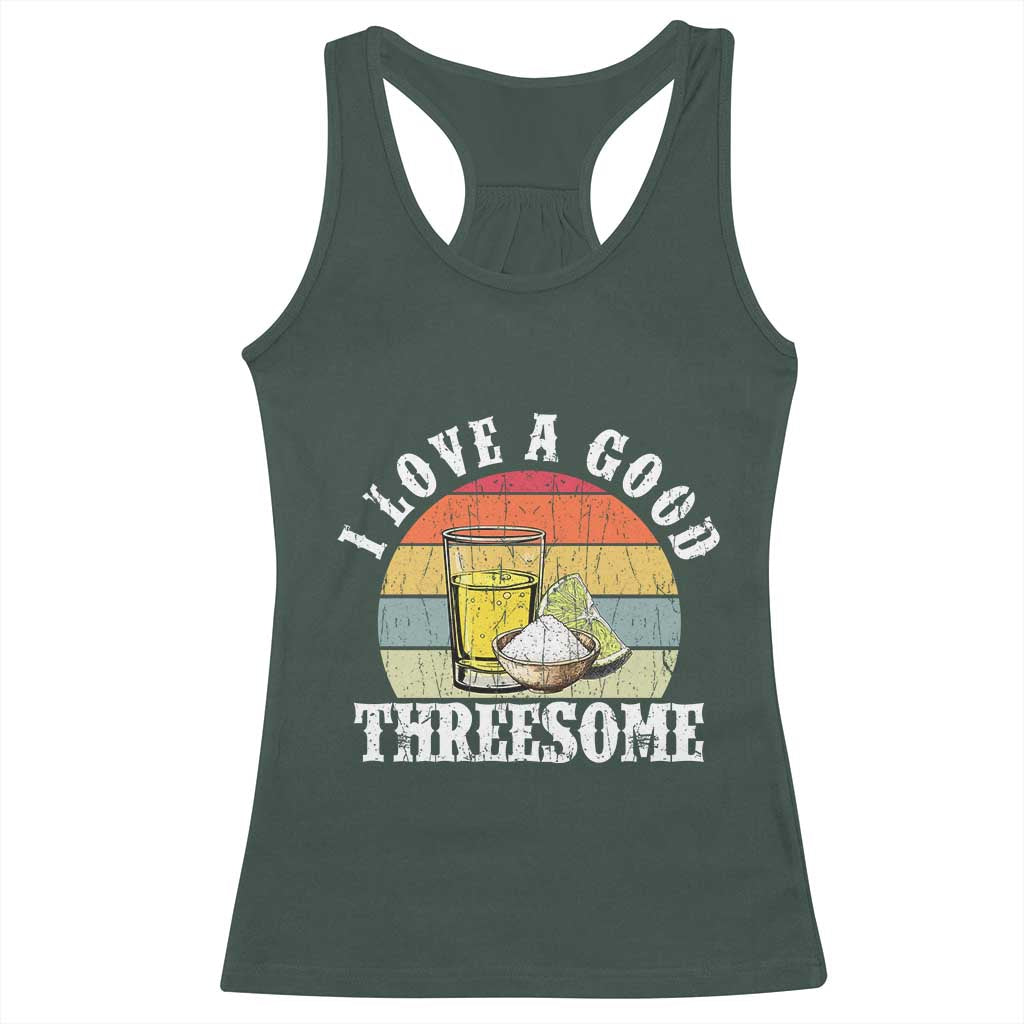 Funny Tequila Lover Racerback Tank Top I Love A Good Threesome Cinco de Mayo