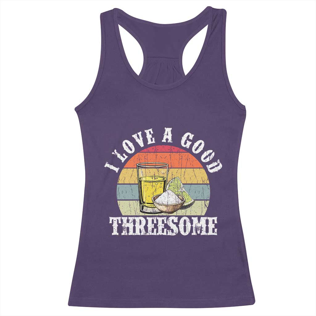 Funny Tequila Lover Racerback Tank Top I Love A Good Threesome Cinco de Mayo