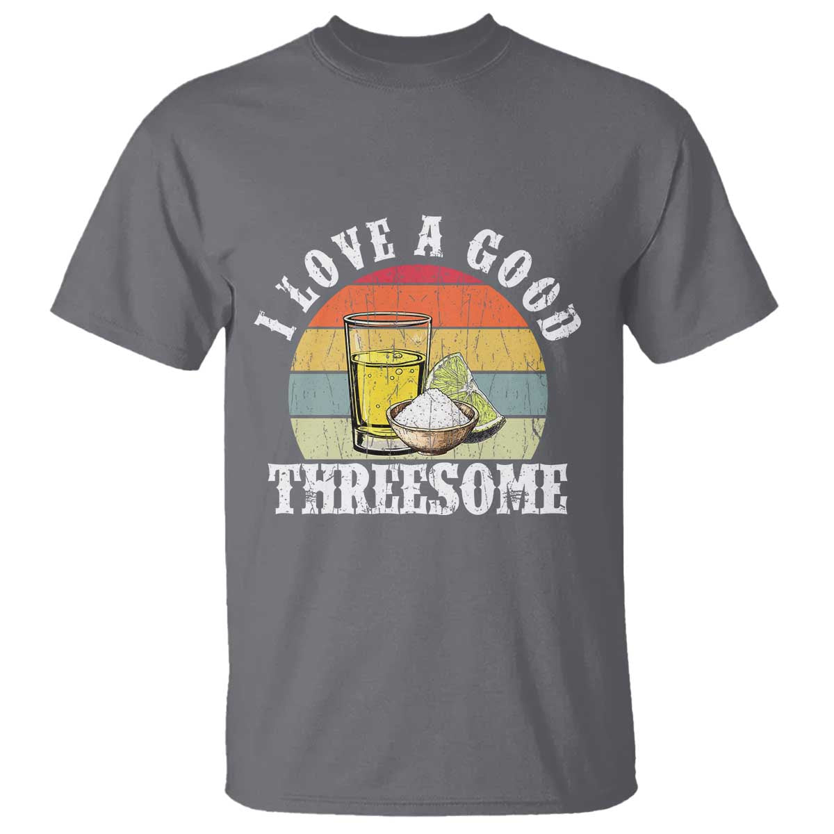 Funny Tequila Lover T Shirt I Love A Good Threesome Cinco de Mayo