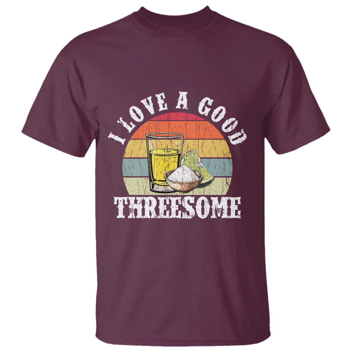 Funny Tequila Lover T Shirt I Love A Good Threesome Cinco de Mayo