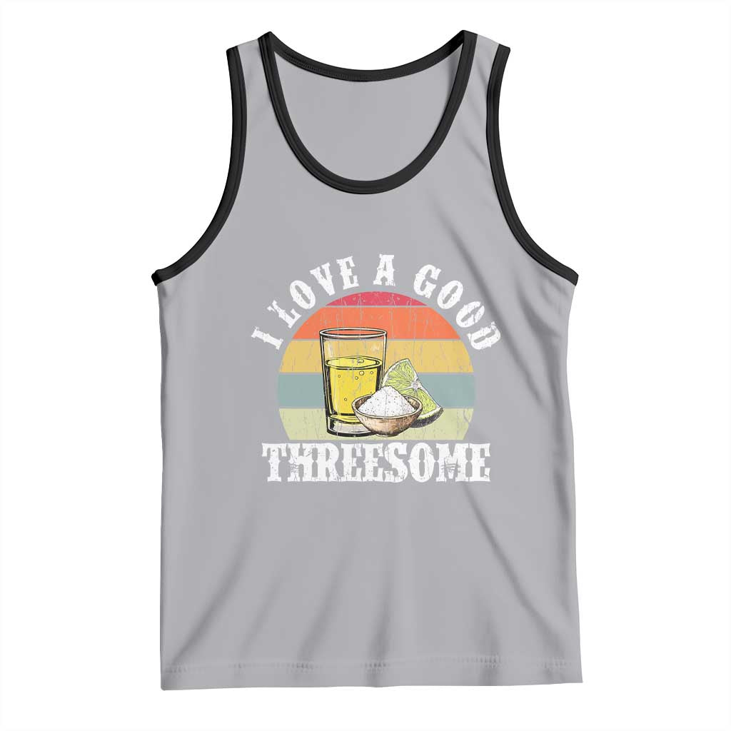 Funny Tequila Lover Tank Top I Love A Good Threesome Cinco de Mayo