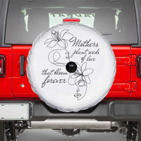 Mothers Plant Seeds Of Love That Bloom Forever Spare Tire Cover Mother's Day