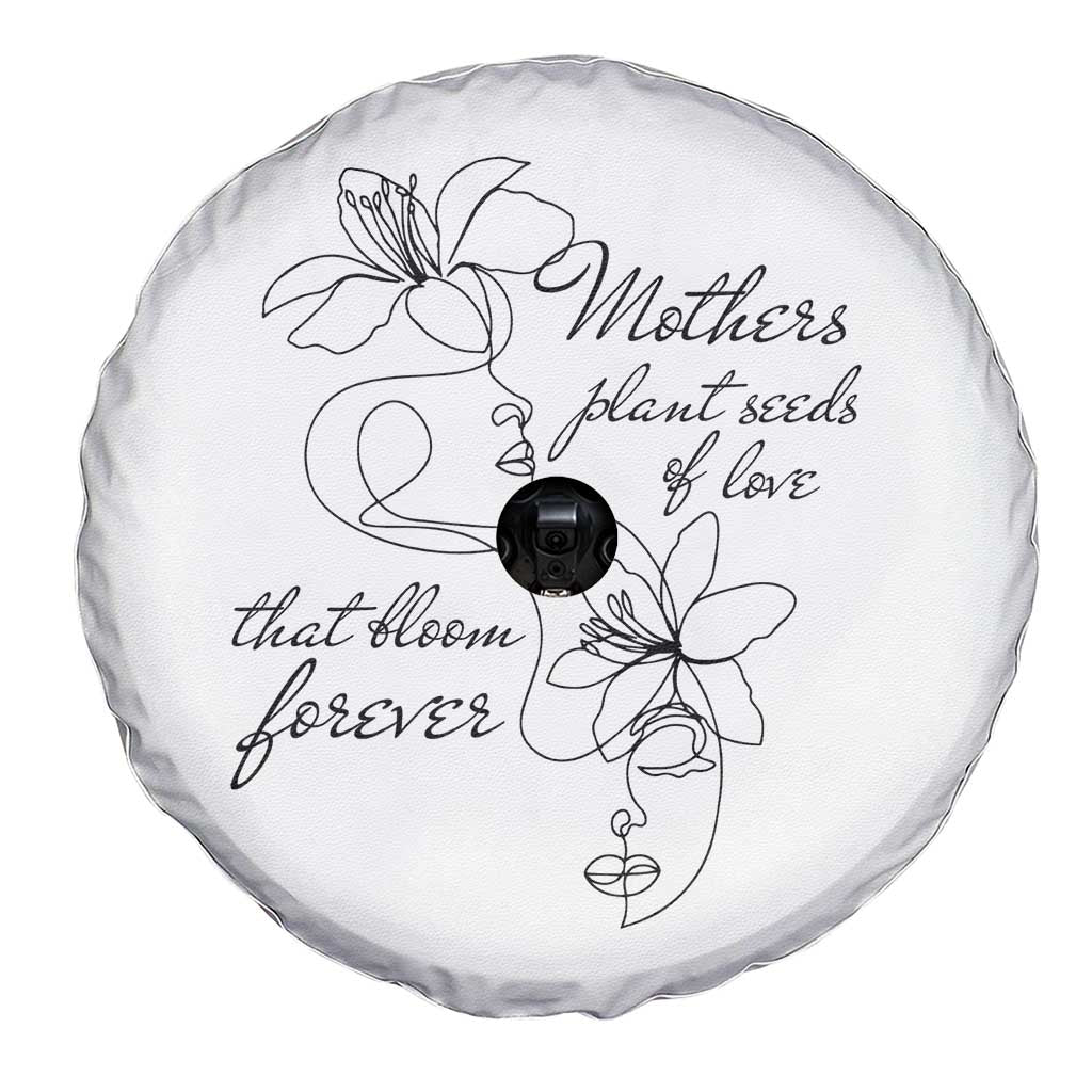 Mothers Plant Seeds Of Love That Bloom Forever Spare Tire Cover Mother's Day