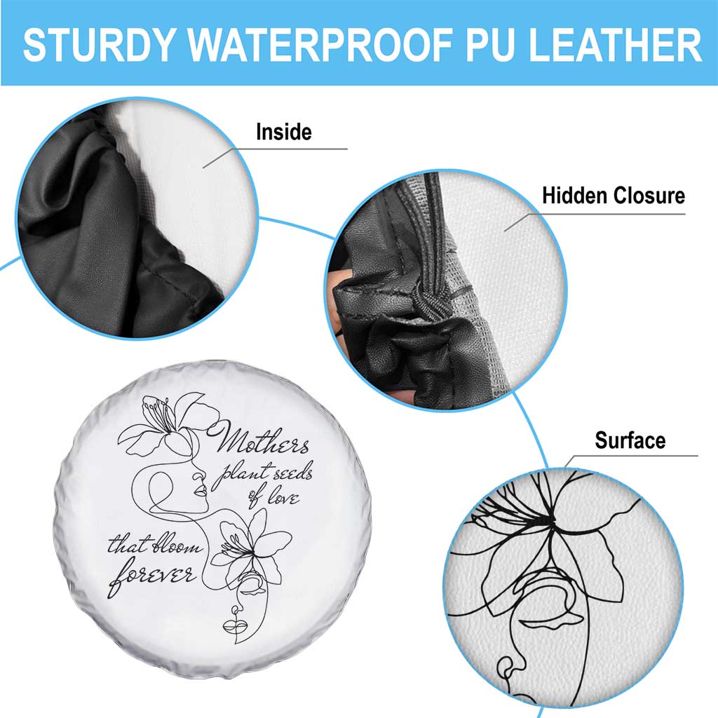 Mothers Plant Seeds Of Love That Bloom Forever Spare Tire Cover Mother's Day