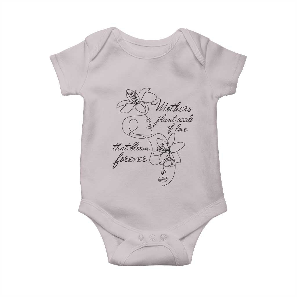 Mothers Plant Seeds Of Love That Bloom Forever Baby Onesie Mother's Day