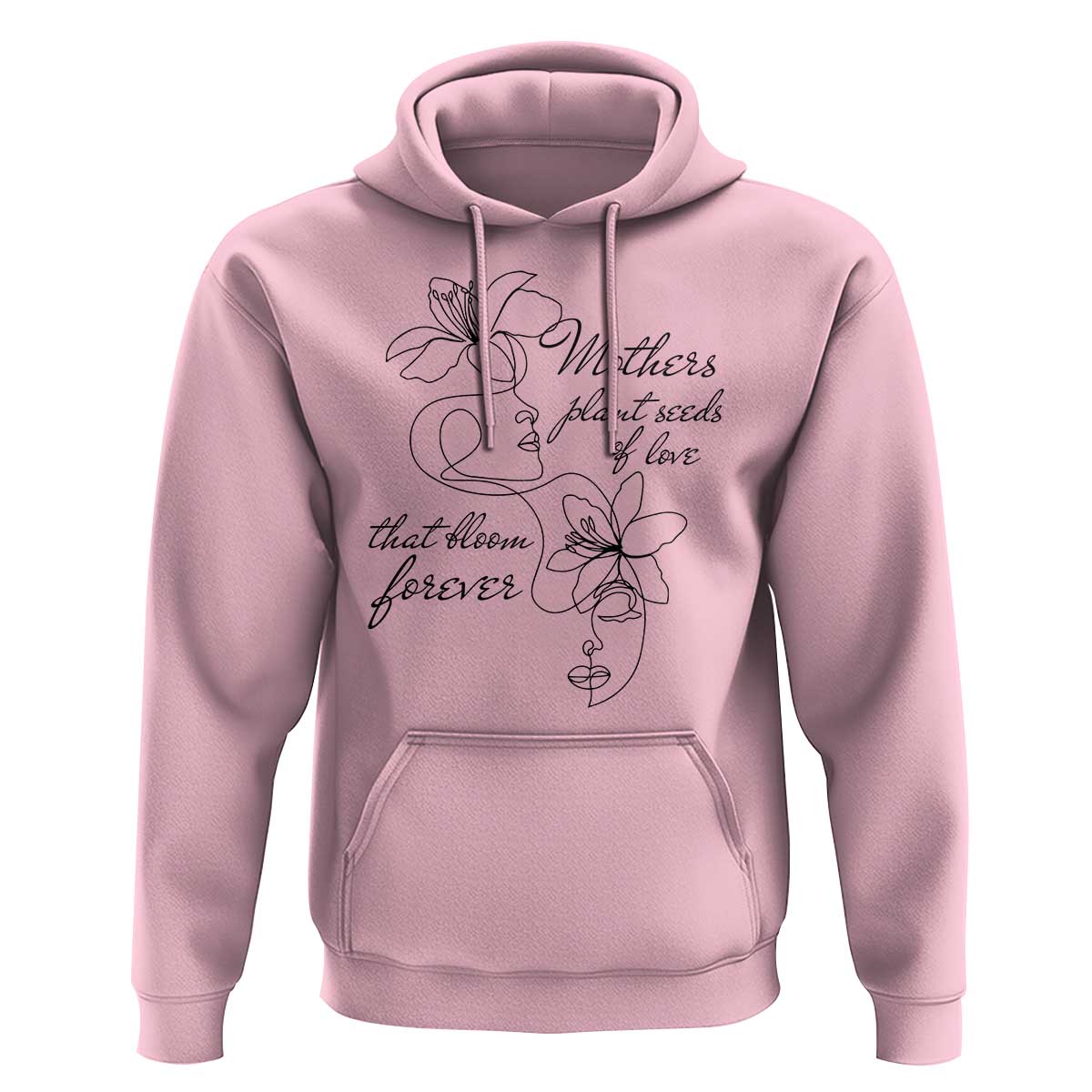 Mothers Plant Seeds Of Love That Bloom Forever Hoodie Mother's Day