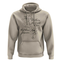 Mothers Plant Seeds Of Love That Bloom Forever Hoodie Mother's Day