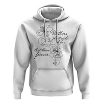 Mothers Plant Seeds Of Love That Bloom Forever Hoodie Mother's Day