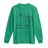 Mothers Plant Seeds Of Love That Bloom Forever Long Sleeve Shirt Mother's Day