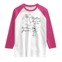 Mothers Plant Seeds Of Love That Bloom Forever Raglan Shirt Mother's Day