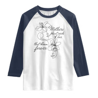 Mothers Plant Seeds Of Love That Bloom Forever Raglan Shirt Mother's Day