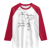 Mothers Plant Seeds Of Love That Bloom Forever Raglan Shirt Mother's Day