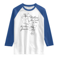 Mothers Plant Seeds Of Love That Bloom Forever Raglan Shirt Mother's Day