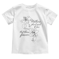 Mothers Plant Seeds Of Love That Bloom Forever Toddler T Shirt Mother's Day