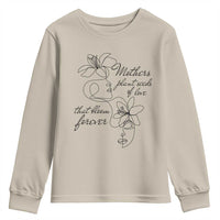 Mothers Plant Seeds Of Love That Bloom Forever Youth Sweatshirt Mother's Day
