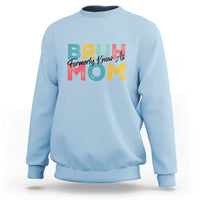 Bruh Formerly Known As Mom Sweatshirt Vintage Mother's Day - Wonder Print Shop
