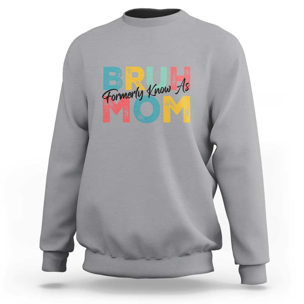 Bruh Formerly Known As Mom Sweatshirt Vintage Mother's Day - Wonder Print Shop
